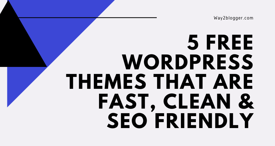 5 Free WordPress Themes That Are Fast, Clean & SEO Friendly